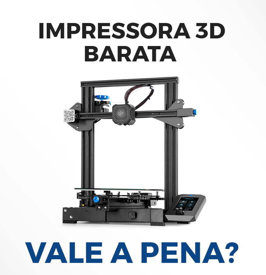 Impressão 3D Barata - Vale a pena?